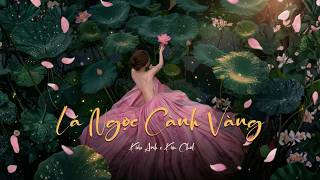DJ KIM CHOL - LÁ NGỌC CÀNH VÀNG REMIX - KIỀU ANH ft. TUẤN CRY