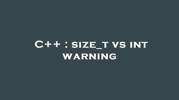 C++ : size_t vs int warning