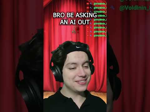 طلب أخي من فتاة تعمل بالذكاء الاصطناعي الخروج معه