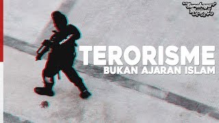 Teorisme dan Radikalisme Bukan Ajaran Islam - Ustadz Aunur Rofiq bin Ghufron, Lc