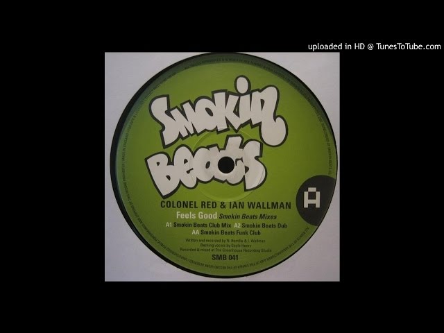 Colonel Red & Ian Wallman ‎– Feels Good (Smokin Beats Funk Club Mix)