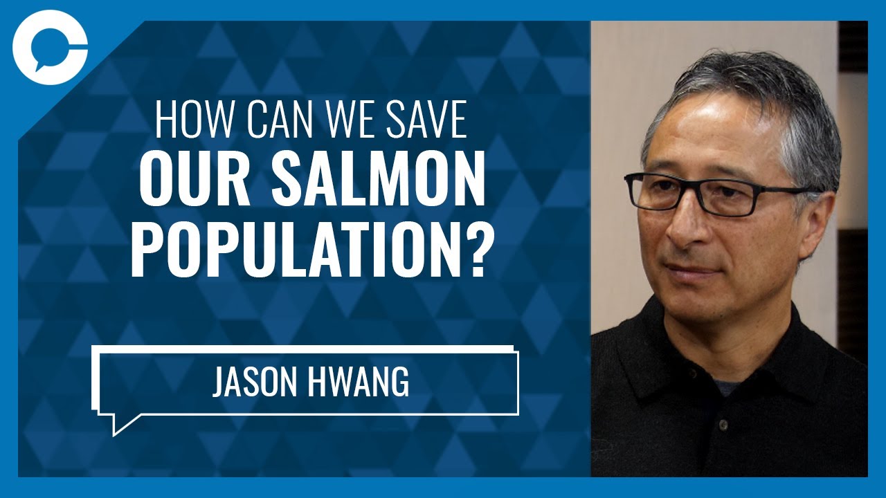 The state of the Pacific salmon population (w/ Jason Hwang, VP of Salmon, Pacific Salmon Foundation)
