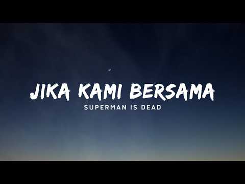 Superman Is Dead - Jika Kami Bersama (Live at Music Everywhere) **