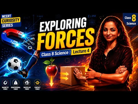 Class 8 Science Chapter Explained Part 4 | Exploring Forces Full Chapter | By Vibhuti Mam