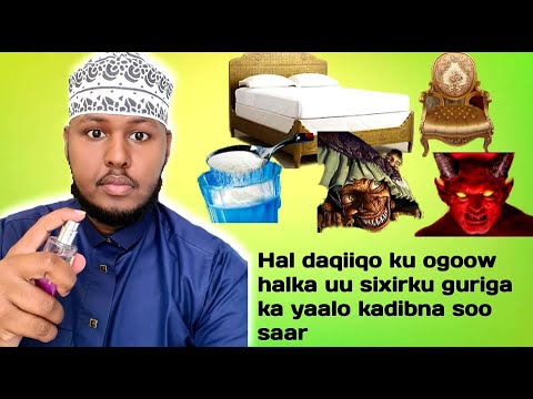 Hal Daqiiqo Ku Ogoow Halka Uu Sixirku Ka Yaalo Guriga Kadibna Soo Saar Oo Gub