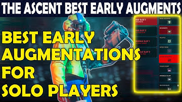 The ASCENT: How To Get  The BEST Early Augmentations For Solo Players