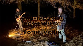 Harvest Feast - All Them Witches (Live Cover by Rotten Mouth)