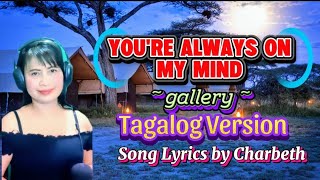 Youre Always On My Mind Gallery Tagalog Version Cover Song Lyrics By Charbeth