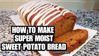 How To Make Super Moist Sweet Potato bread