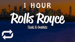 [1 HOUR 🕐 ] Tisoki & Grabbitz - Rolls Royce (Lyrics)