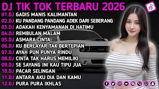 DJ TIKTOK TERBARU 2026 || DJ GADIS MANIS KALIMANTAN 🎵 DJ CINTA DARI SEBERANG 🎵 FULL ALBUM❗❗
