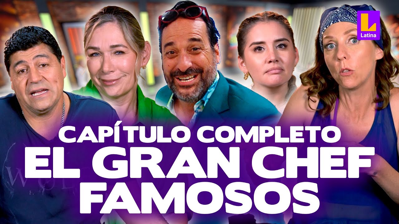 El Gran Chef Famosos - CUARTA TEMPORADA PROGRAMA COMPLETO: Viernes 14 de octubre | LATINA EN VIVO