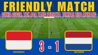 🔴 GEGERKAN DUNIA !! INDONESIA 3-1 BELANDA - TAK ADA YANG PERCAYA TIMNAS BISA MENANG - FRIENDLY MATCH