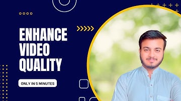 Enhance Your Video Quality in just 2 steps|2022|Syed Muhammad Zulqarnain