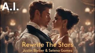 Download lagu Justin Bieber & Selena Gomez - Rewrite The Stars (A.I. Cover)