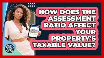How Does The Assessment Ratio Affect Your Property