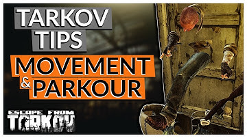 Movement & Parkour Tips and Tricks / Silent Climbing, Boost Jumping and More - Escape from Tarkov