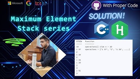 Maximum Element Problem HackerRank’s | Stack Implementation Tutorial #vineetbhardwajtrainer