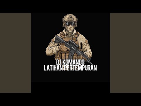 Dj komando latihan pertempuran • lagu viral 2021