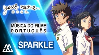 YOUR NAME Música do Filme em Português - Sparkle (PT-BR)