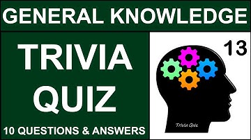 General Knowledge 10 Trivia Multiple Choice Quiz Questions and Answers Game #13