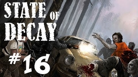 State of Decay Gameplay - Part 16 - Trouble At The Courthouse