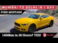 Mumbai To Delhi In A Ford Mustang In One Day || Quickest Road Trip || 91Wheels
