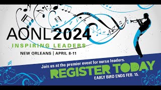 AONL 2024 Nurse Leaders Conference: See You in New Orleans!