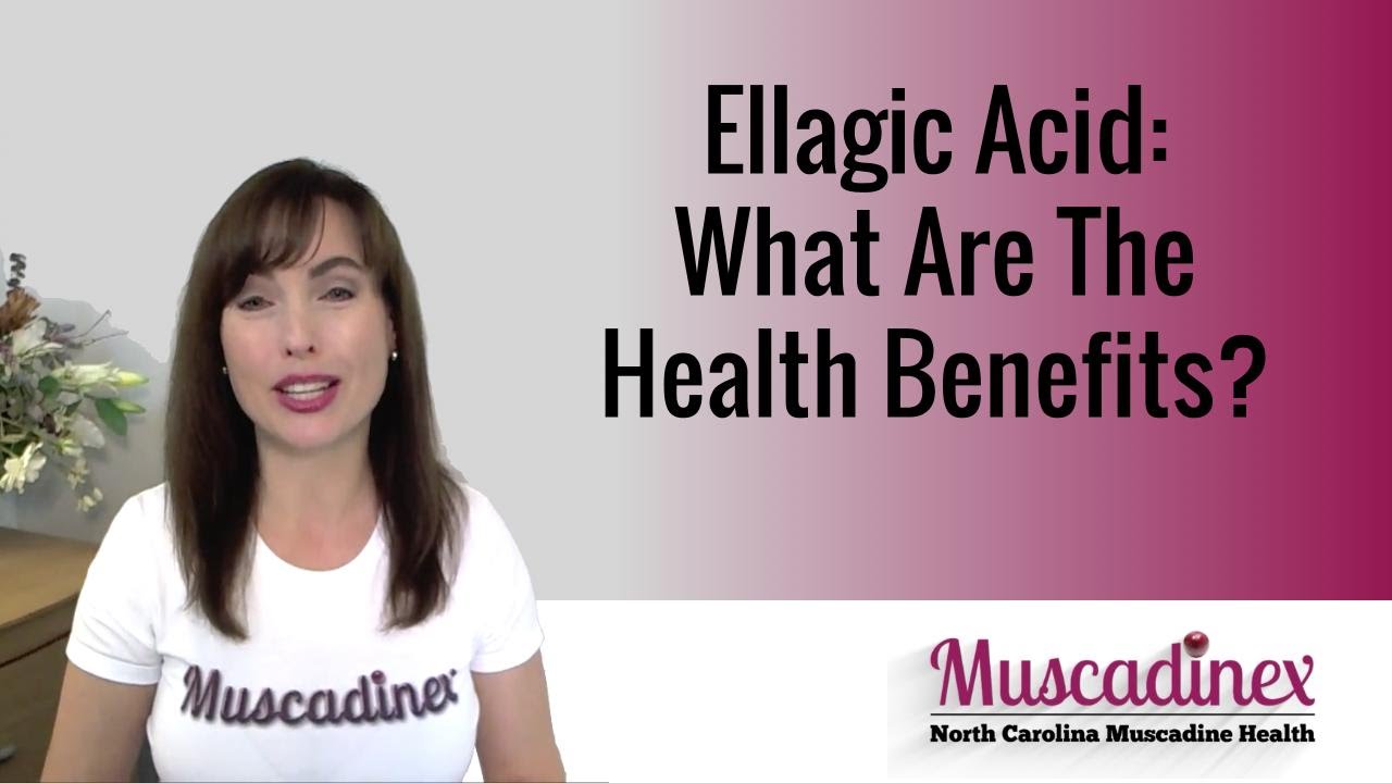 Ellagic Acid. What Are The Health Benefits?