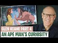 Glen Keane Part 4: An Ape Man’s Curiosity