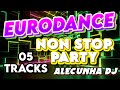 EURODANCE NON STOP PARTY VOLUME 02 (AleCunha DJ)