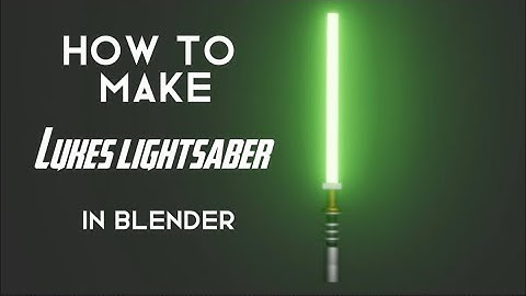 How to make Luke Skywalker’s lightsaber in blender (under 7 minutes)