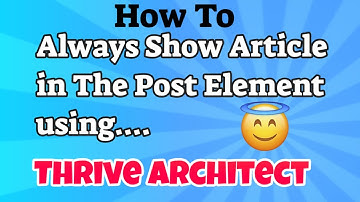 How To Always Show Article In The Post List Element Using Thrive Architect!😀