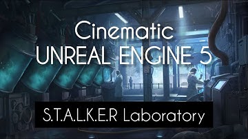 Синематик на UNREAL ENGINE 5. STALKER Laboratory. Cinematic. СТАЛКЕР Лаборатория.