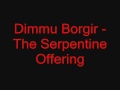 Dimmu Borgir - The Serpentine Offering Lyrics!!