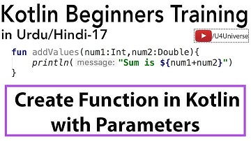 Kotlin for Beginners-17 | Creating a Function with Parameters in Kotlin | U4Universe