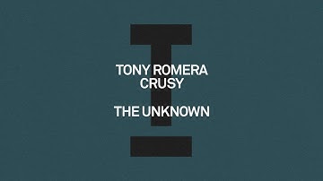 Tony Romera, Crusy - The Unknown [Tech House]