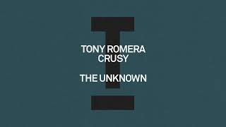 Tony Romera, Crusy - The Unknown [Tech House]