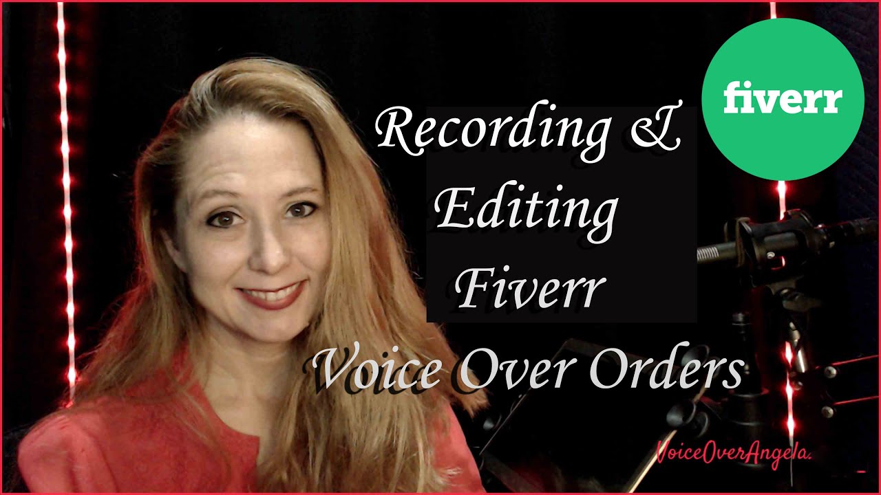 Recording, Editing & Mixing Fiverr Voice Over Orders YouTube