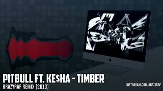 Pitbull ft. Ke$ha - Timber [KrazyRaf REMIX 2013]