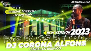 DJ CORONA ALFONS ‼️ Big Bass Beton Andalan Brewog - new version brewog studio