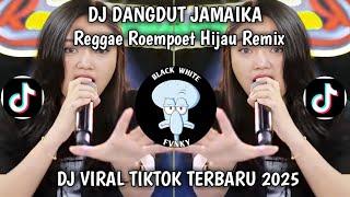 Dj Dangdut Jamaica  Reggae Roempoet Hijau Remix Bootleg Sound Enak Banget