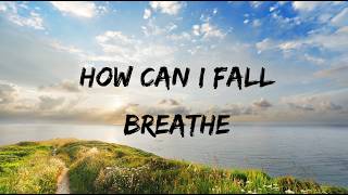 How Can I Fall - Breathe (Video Lyrics)