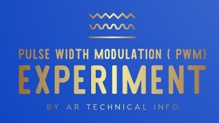 PWM-Pulse Width Modulation Basics, Experiment, Circuit, Working & Waveform in Communication System