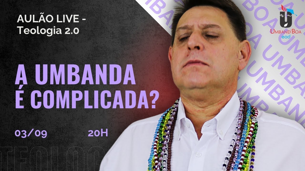 AULÃO LIVE - A UMBANDA É COMPLICADA? - 03/09 ÀS 20H00