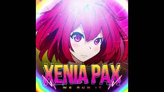 We Run It - Xenia Pax