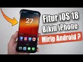 10 fitur baru ios 18 bikin iphone mirip hp android 