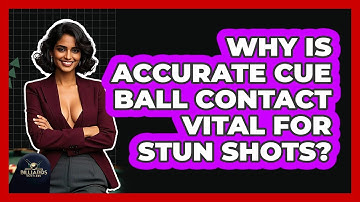 Why Is Accurate Cue Ball Contact Vital For Stun Shots? - Billiards Hustlers