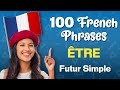 100 Phrases with "Être" in Futur Simple | B1 to C2 Proficiency Levels