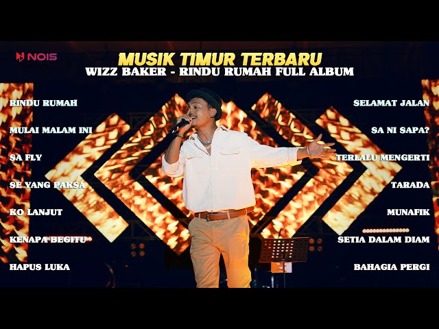 RINDU RUMAH - @wizzbakerhod | FULL ALBUM | MUSIK TIMUR TERBARU class=